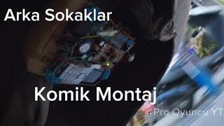 Arka Sokaklar Komik Montajderman Bombayı Patlatıyor