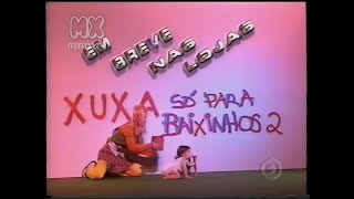 Comercial Em Breve Xuxa Só Para Baixinhos 2 - 2001 Remasterizado
