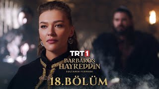 Barbaros Hayreddin Sultanın Fermanı 18. Bölüm
