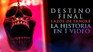Destino Final Lazos De Sangr3 La Historia En 1 Video