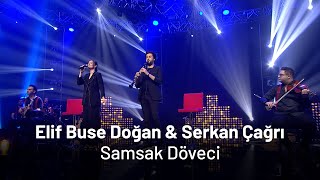 Elif Buse Doğan & Serkan Çağrı - Samsak Döveci