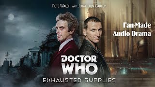 Doctor Who Audio Drama | Exhausted Supplies: Part One