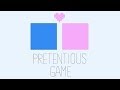 Pretentious Game