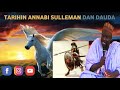 TARIHIN ANNABI SULLEMAN DAN DAUDA Shaikh Malan yakubu Ismail kano