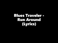 Blues Traveler - Run Around (Lyrics HD)