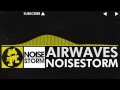 [Electro] - Noisestorm - Airwaves [Monstercat Release]