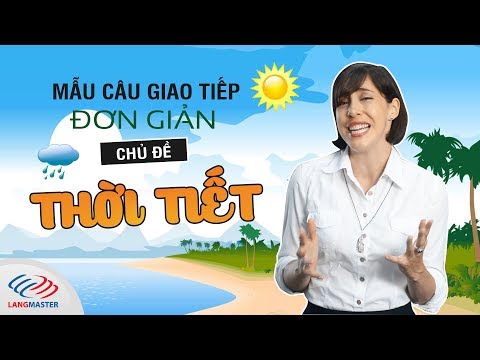 Mẫu câu tiếng Anh giao tiếp đơn giản chủ đề THỜI TIẾT