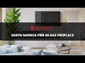 Santa Monica Pier 60 Gas Fireplace | Regency