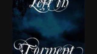 Watch Left In Torment And They Speak To Me video