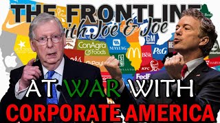 They're at WAR with Corporate America! | THE FRONTLINE WITH JOE & JOE