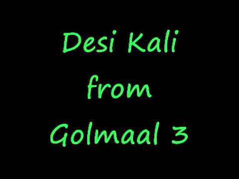 Desi Kali - Golmaal 3 + lyrics+english translation