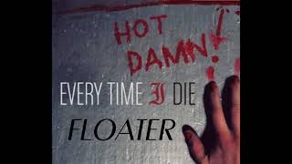 Watch Every Time I Die Floater video