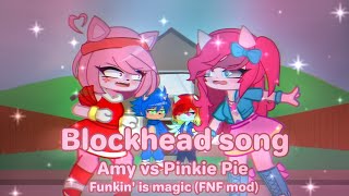 Blockhead Song Amy Vs Pinkie Pie Funkin Is Magic Fnf Mod Gacha Vers. Viachan24