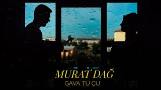 Murat Dağ & Sterk - Gava Tu Çu (Pışti Te) 2021 [OFFİCİAL VİDEO]