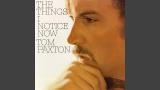 Watch Tom Paxton The Things I Notice Now video