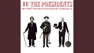 Watch Presidents Of The United States Of America LIP video