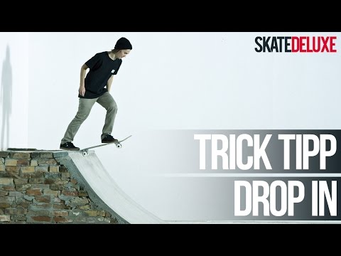 Skateboard Trick Tipp: Drop In | Deutsch/German | skatedeluxe