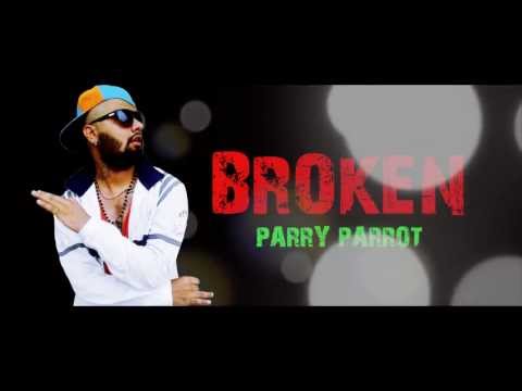 New Punjabi Rap BROKEN by Parry Parrot