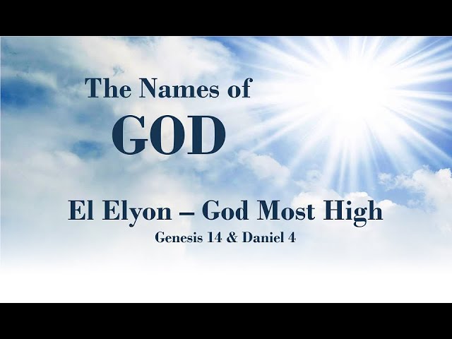 2/24/2021 El Elyon - God Most High