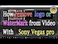 how to remove logo or watermarke from video With sony vegas pro v17