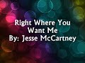 Jesse McCartney~Right Where You Want Me (with lyrics)