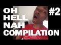 Oh Hell Nah Compilation #2