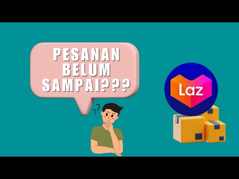 Bagaimana Jika Pesanan di Lazada Tidak Kunjung Sampai?