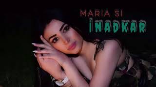 Maria Si - İnadkar Official Music