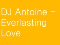 DJ Antoine - Everlasting Love (Sky Is The Limit) HQ