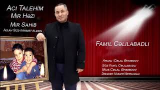 Famil Cəlilabadlı - Acı Talehim Ağır Faciyə 2021