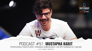 Podcast #51: Mustapha Kanit / Pro Poker Player / Winamax Ambassador / LIVE MTT Earnings $11,566,695