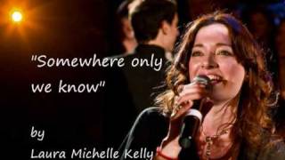 Watch Laura Michelle Kelly Somewhere Only We Know video