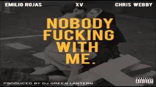 Watch Emilio Rojas Nobody Fucking With Me Ft Xv Chris Webby video