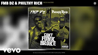 Fmb Dz, Philthy Rich - Rich Hater (Audio)