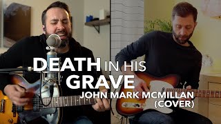 Jesse Jorgensen - Death In His Grave (John Mark McMillan Cover) Featuring Jason Tarka