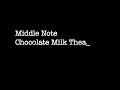 Middle Note / Chocolate Milk Theatre