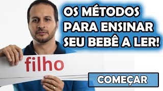Os métodos para ensinar o bebê a ler - Iniciando o Programa Como Ensinar Seu Bebê a Ler