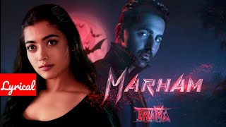 Marham Lyrical Thamma Ayushmann Khurrana, Rashmika Mandanna Sachinjigar Dinesh Vijan