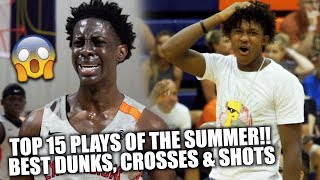 TOP 15 PLAYS OF SUMMER BASKETBALL!! | Feat. Bronny James, Josh Christopher, Jalen Green & MORE!!