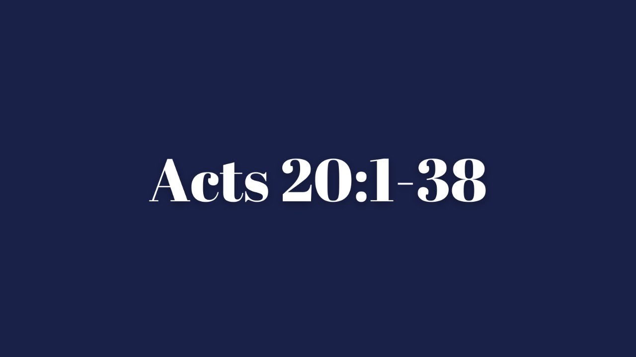 Acts 20:1-38