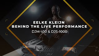 Eelke Kleijn: Behind the Live Performance DJM-V10 & DJS-1000