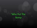 Barry Mann -- Who Put the Bomp (In the Bomp, Bomp, Bomp)
