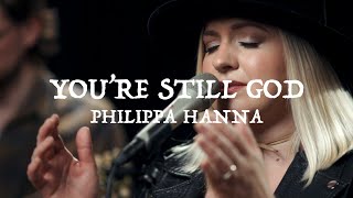 Watch Philippa Hanna Youre Still God video