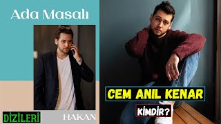 Ada Masalı Dizisi Hakan Kim? Cem Anıl Kenar Kimdir? Oynadığı Diziler