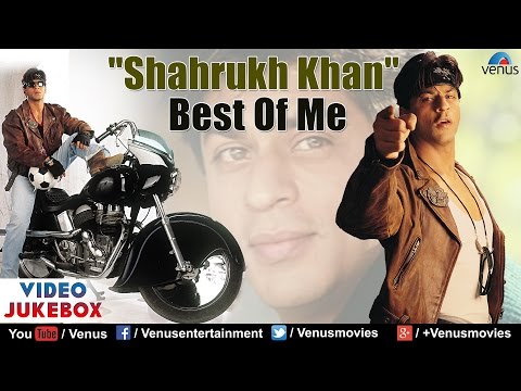 Shahrukh Khan Best Of Me | Video Jukebox