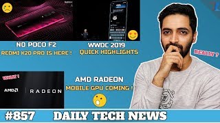 No Poco F2,Samsung-AMD Radeon Mobile GPU,WWDC 2019 Highlights,Instagram Down,Mi Band 4 Launch #857