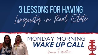 S2 Ep15 Lessons for having Longevity in Real Estate - Monday Morning Wake Up Call