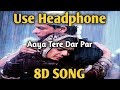 Aaya Tere Dar Par | Veer-Zaara | 8D song | Music Live-India