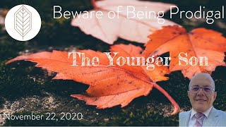 Beware of Being Prodigal - The Younger Son