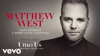 Watch Matthew West Have Yourself A Merry Little Christmas video